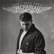 Zachariah Smith: Love I Once Knew