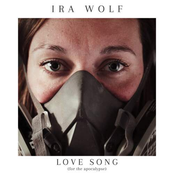 Ira Wolf: Love Song (For the Apocalypse)