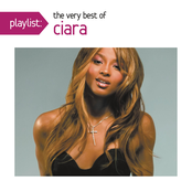 Playlist: The Very Best Of Ciara