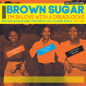 Brown Sugar: Soul Jazz Records Presents BROWN SUGAR: I'm in Love With a Dreadlocks: Brown Sugar and the Birth of Lovers Rock, 1977-80