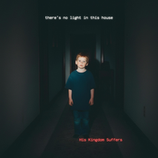 There's No Light IN This House