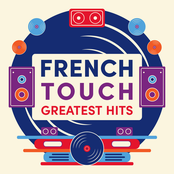 French Touch Greatest Hits : The Finest Selection of Electronic Music Made in France – Trip-Hop, House, Electro and Techno