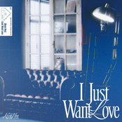 I Just Want Love - Single