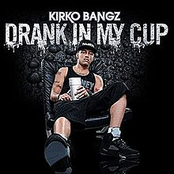 Kirko Bangz: Drank In My Cup