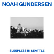 Noah Gundersen - Sleepless in Seattle