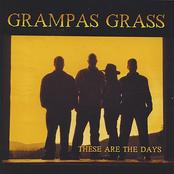 Grampas Grass: These Are the Days