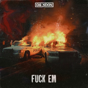 OG Nixin: Fuck Em