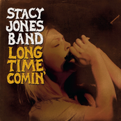 The Stacy Jones Band: Long Time Comin'