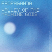 Valley Of The Machine Gods by Propaganda