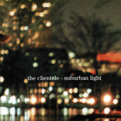 The Clientele: Suburban Light