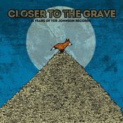 Closer To The Grave: 15 Years Of Tor Johnson Records