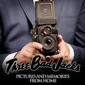 Three Bad Jacks: Pictures and Memories from home