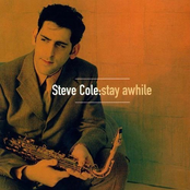 Steve Cole: Stay Awhile