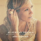 Ellie Holcomb: As Sure As The Sun