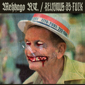 Mehkago NT / Religious As Fuck Split EP