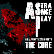 A Strange Play - An Alfa Matrix Tribute to The Cure