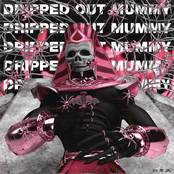 DRIPPED OUT MUMMY