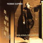 Walking On Water by Robbie Dupree