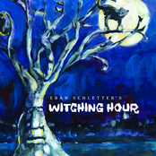 Eban Schletter's Witching Hour