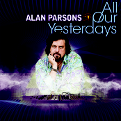 All Our Yesterdays by Alan Parsons