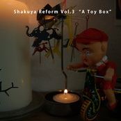 Shakuya Reform Vol.3 : "A Toy Box"
