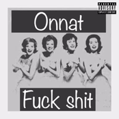Onnat Fuck Shit