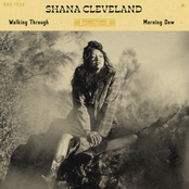 Shana Cleveland: Walking Through Morning Dew