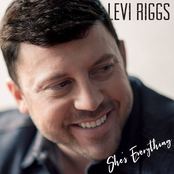 Levi Riggs: She's Everything