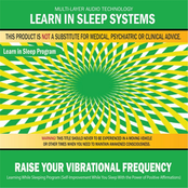 Raise Your Vibrational Frequency: Learning While Sleeping Program (Self-Improvement While You Sleep With the Power of Positive Affirmations)