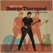 I Washed My Hands In Muddy Water by George Thorogood & The Destroyers