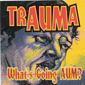 Trauma - What's Going Aum?