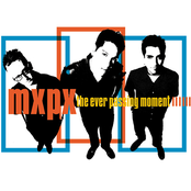 MXPX: The Ever Passing Moment