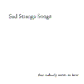 Sad Strange Songs