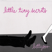 Bettysoo: Little Tiny Secrets