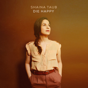 Shaina Taub: DIE HAPPY