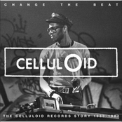 Change The Beat - The Celluloid Records Story 1979 - 1987
