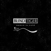 Blind Tiger: Space Is Cold