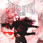 Kind Eyes: Cruel World