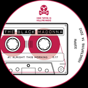 The Black Madonna: Alright This Morning
