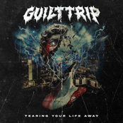 Guilt Trip: Tearing Your Life Away