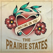 The Prairie States: Waiting On You