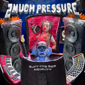 2 Much Pressure