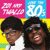 Zo! and Tigallo Love The 80's