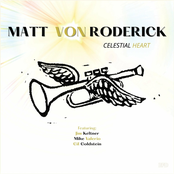 Matt Von Roderick: Celestial Heart