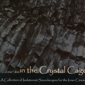 ...in the Crystal Cage