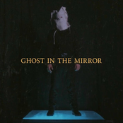 Ghost In The Mirror