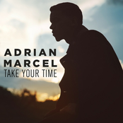 Adrian Marcel: Take Your Time