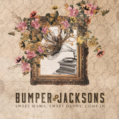 The Bumper Jacksons: Sweet Mama, Sweet Daddy, Come In