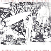 Diego Rivera. Technique Brings To Man Mastery Of The Universe.