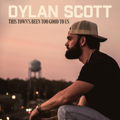 Dylan Scott: This Town's Been Too Good To Us